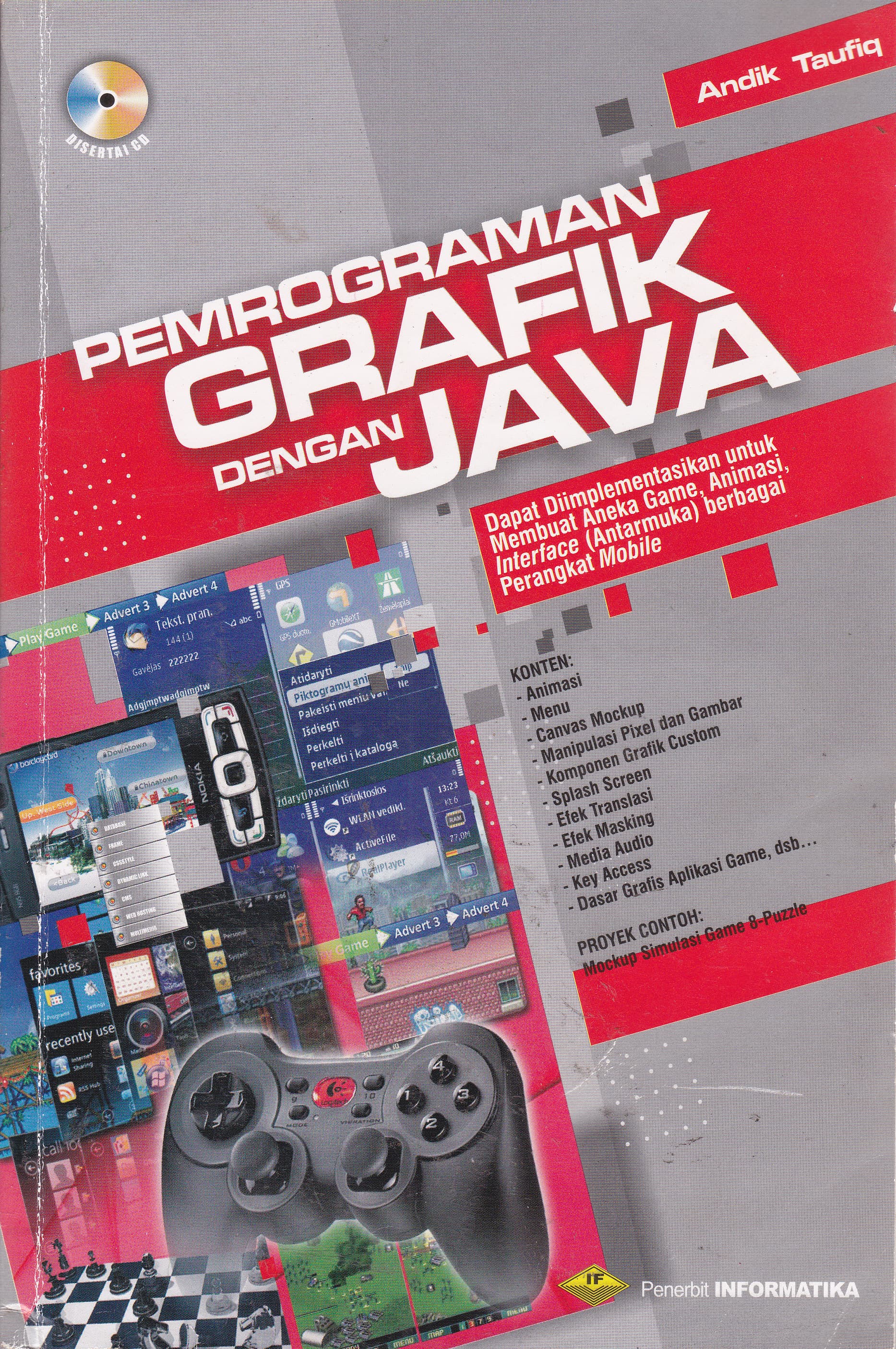 Cover Pemrograman Grafik dengan java :  Dapat Diimplementasi untuk Membuat Aneka Game, Animasi, Interface (Antarmuka) Berbagai Perangkat Mobile / Andik Taufiq