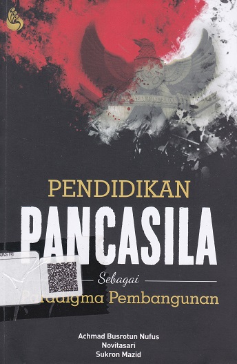 Cover Pendidikan Pancasila sebagai paradigma pembangunan :  - / Achmad Busrotun Nufus