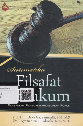Cover Sistematika Filsafat Hukum :  Perspektif persoalan-persoalan pokok / Dewa Gede Atmadja I