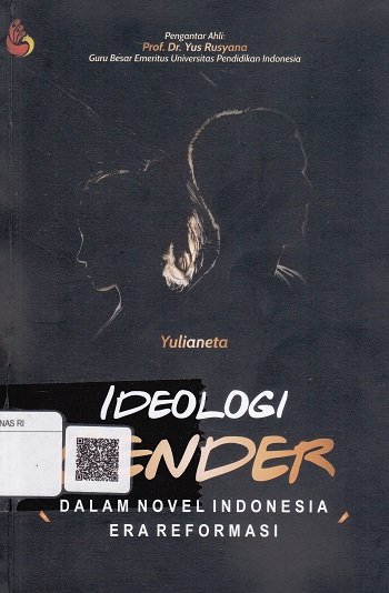 Cover Ideologi Gender :  Dalam novel Indonesia era reformasi / Yulianeta