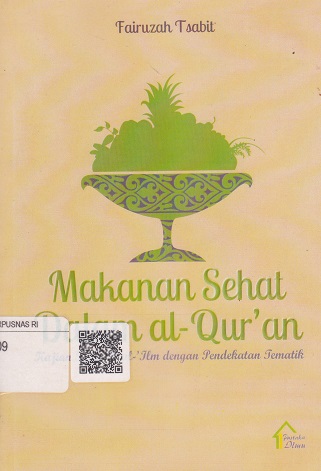 Cover Makanan Sehat Dalam Al-Qur'an :  Kajian tafsir bi al-Ilm dengan pendekatan tematik / Fairuzah Tsabit