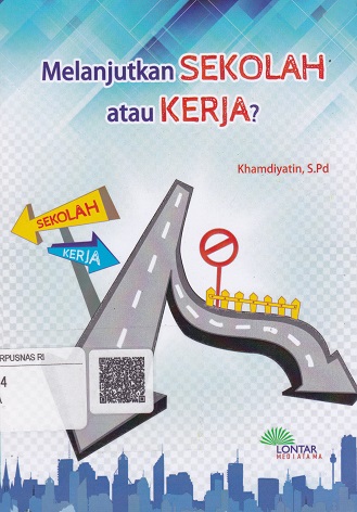 Cover Melanjutkan Sekolah atau Kerja? :  - / Khamdiyatin