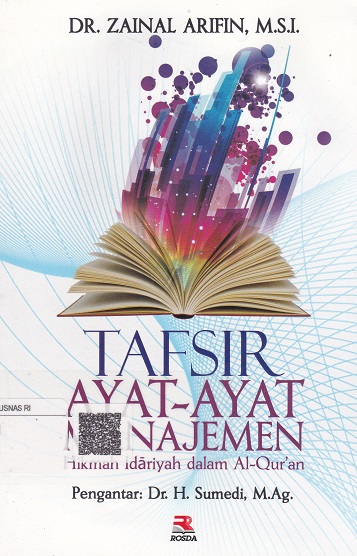 Cover Tafsir Ayat-ayat Manajemen :  Hikmah Idariyah dalam Al-Qur'an / Zainal Arifin