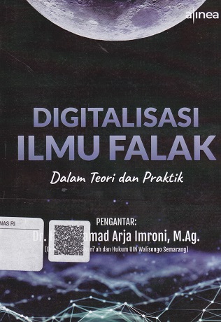 Cover Digitalisasi Ilmu Falak :  Dalam Teori dan Praktik / Obi Robi'a Al Aslami dkk