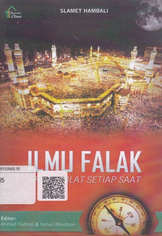 Cover Ilmu Falak Arah Kiblat Setiap Saat :  - / Slamet Hambali