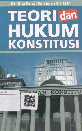 Cover Teori dan Hukum Konstitusi :  - / Faisal Sulaiman
