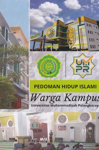 Cover Pedoman Hidup Islami Warga Kampus :  Universitas Muhammadiyah Palangkaraya / Tim