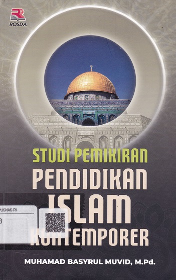 Cover Studi Pemikiran Pendidikan Islam Kontemporer :  - / Muhammad Basyrul Muvid