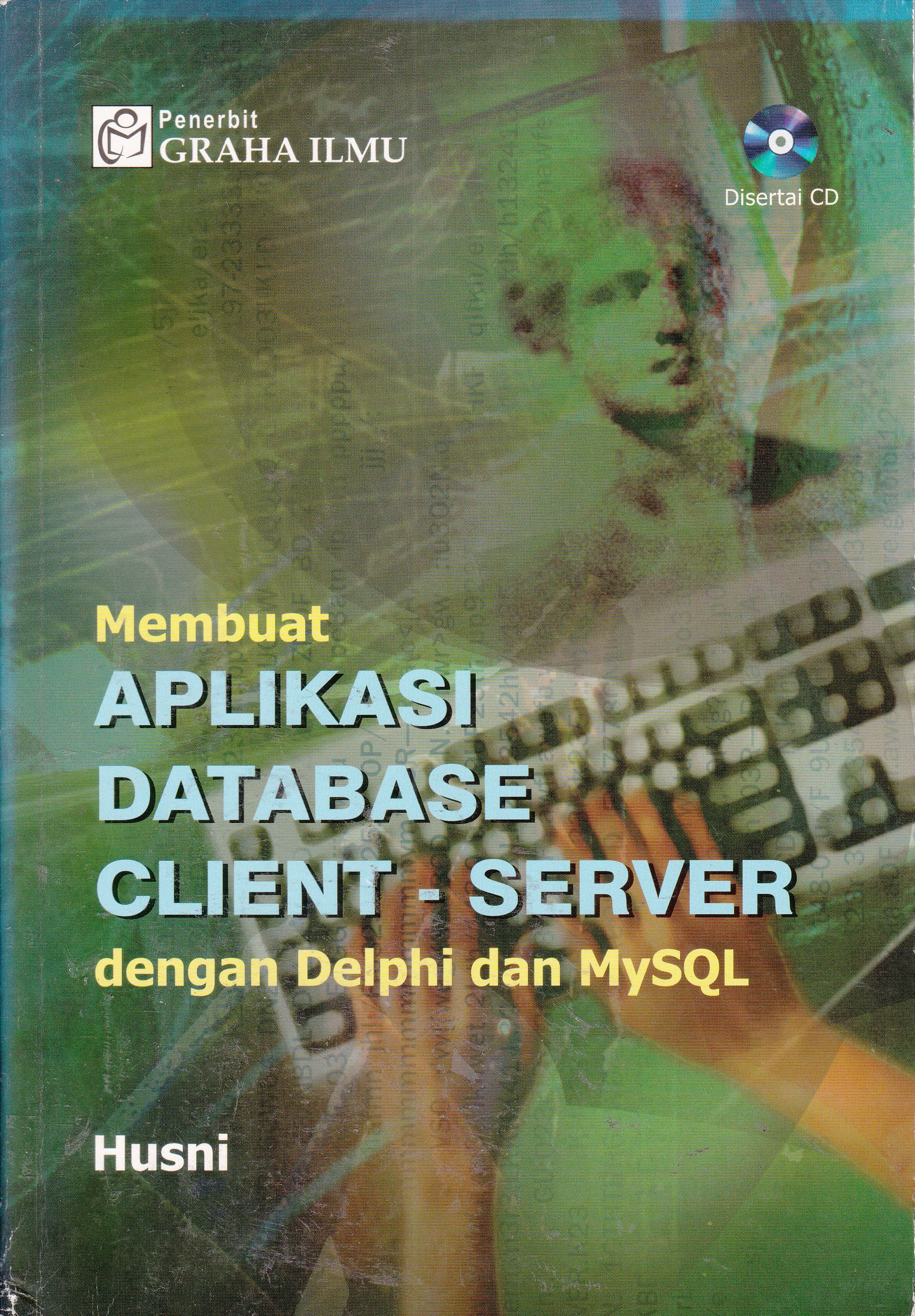 Cover Membuat Aplikasi Database Client - Server dengan Delphi dan MySQL / Husni