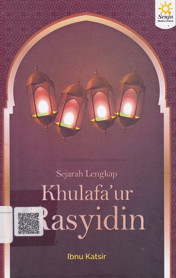 Cover Sejarah Lengkap Khulafa'ur Rasyidin :  - / Ibnu Katsir