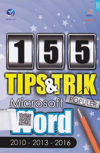 Cover Seratus Lima puluh lima Tips & Trik Microsoft Word :  2010-2013-2016 / Tim Kerja Sama