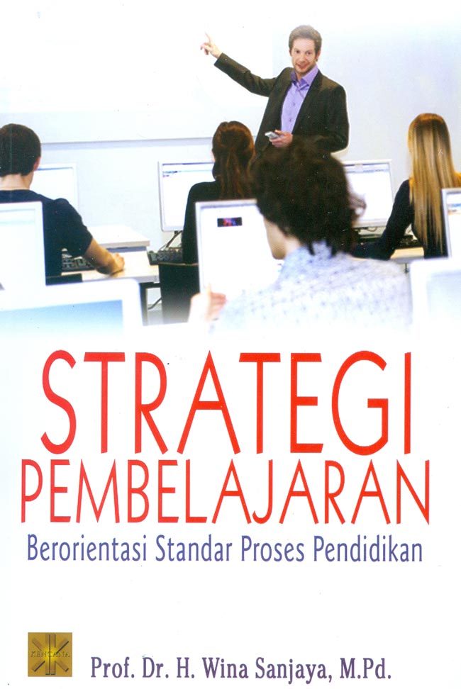 Cover Strategi Pembelajaran Berorientasi Standar Proses Pendidikan :  - / Wina Sanjaya