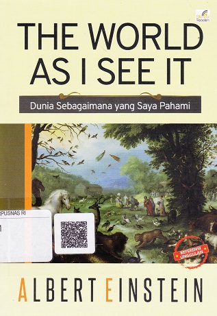 Cover She World As I See It :  Dunia sebagaimana yang saya pahami / Albert Einstein