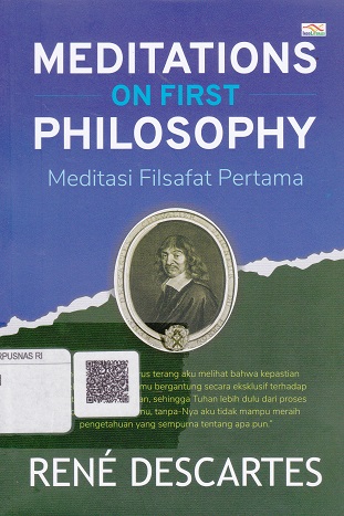 Cover Meditations On First Philosophy :  Meditasi Filsafat Pertama / Rene Descartes