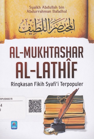 Cover Al-Mukhtashar Al-Lathif :  Ringkasan Fiqih Syafi'i Terpopuler / Abdullah bin Abdurrahman Bafadhal