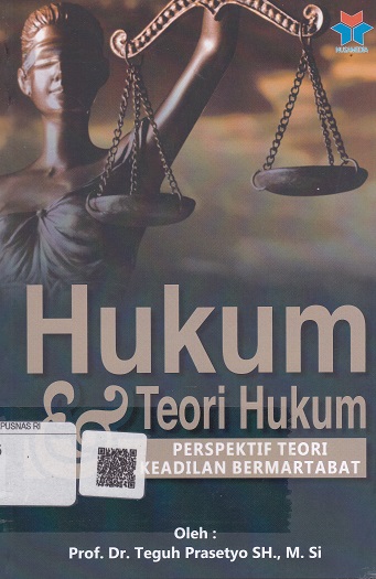 Cover Hukum  dan Teori Hukum :  Perspektif Teori Keadilan Bermartabat / Teguh Prasetyo