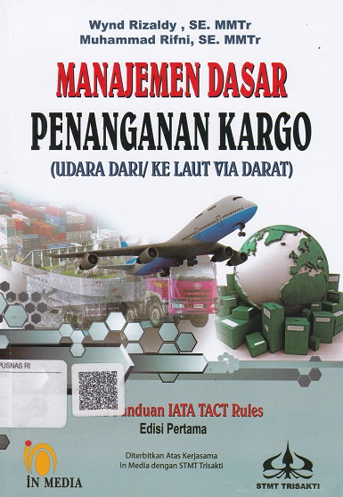 Cover Manajemen Dasar Penanganan Kargo :  Udara dari/ke Laut Via Darat / Wyn Rizaldy