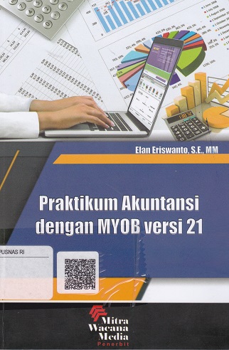 Cover Praktikum Akuntansi Dengan MYOB Versi 21 :  - / Elan Eriswanto