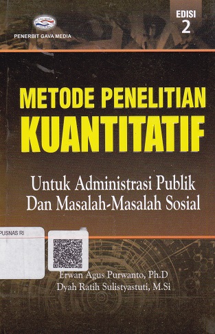 Cover Metode Penelitian Kuantitatif :  Untuk Administrasi Publik dan Masalah-masalah Sosial / Erwan Agus Purwanto