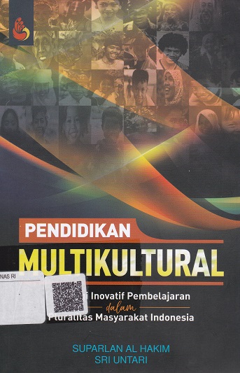 Cover Pendidikan Multikultural :  Strategi Inovatif Pembelajaran dalam Pluralitas Masyarakat Indonesia / Suparlan Al Hakim