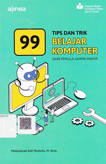 Cover Sembilan-sembilan Tips dan Trik Belajar Komputer dari Pemula Sampai Mahir :  - / Mokhamad Iklil Mustofa
