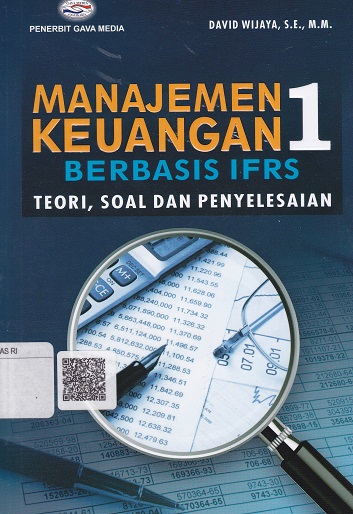 Cover Manajemen Keuangan 1 Berbasis IFRS :  Teori, Soal dan Penyelesaian / David Wijaya