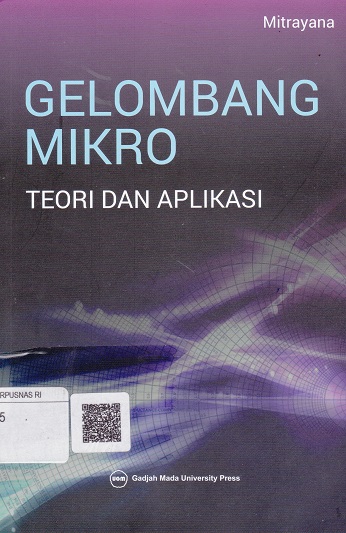 Cover Gelombang Mikro :  Teori dan Aplikasi / Mitrayana