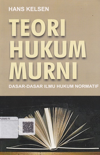 Cover Teori Hukum Murni :  Dasar-dasar Ilmu Hukum Normatif / Hans Kelsen