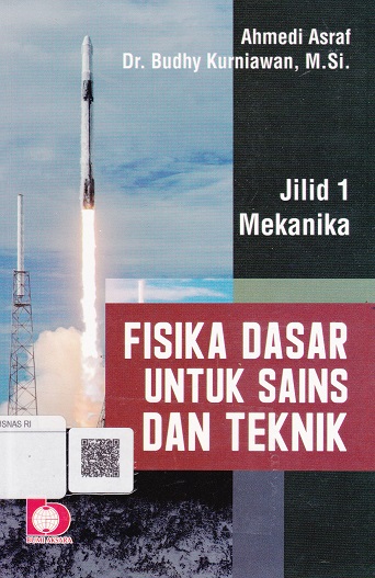 Cover Fisika Dasar Untuk Sains dan Teknik Jilid 1 Mekanika :  - / Ahmedi Asraf