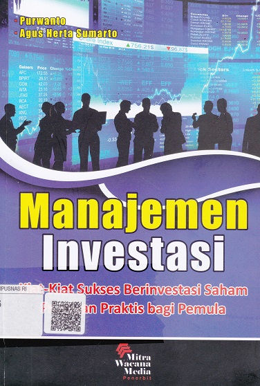 Cover Manajemen Investasi :  Kiat-kiat Sukses Berinventasi Saham, Panduan Praktis Bagi Pemula / Purwanto
