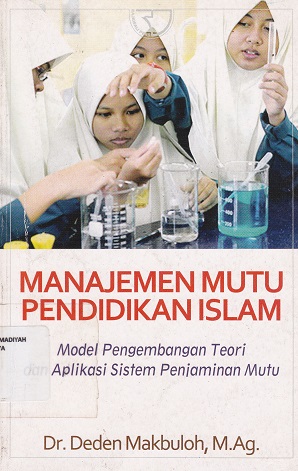 Cover Manajemen Mutu Pendidikan Islam :  - / Deden Makbuloh