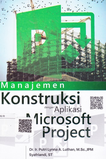 Cover Manajemen Konstruksi dengan Aplikasi Microsoft Project :  - / Putri Lynna A. Luthan