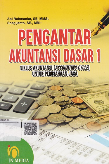 Cover Pengantar Akuntansi Dasar 1 :  Siklus Akuntansi (Accounting Cycle) Untuk Perusahaan Jasa / Ani Rahmaniar