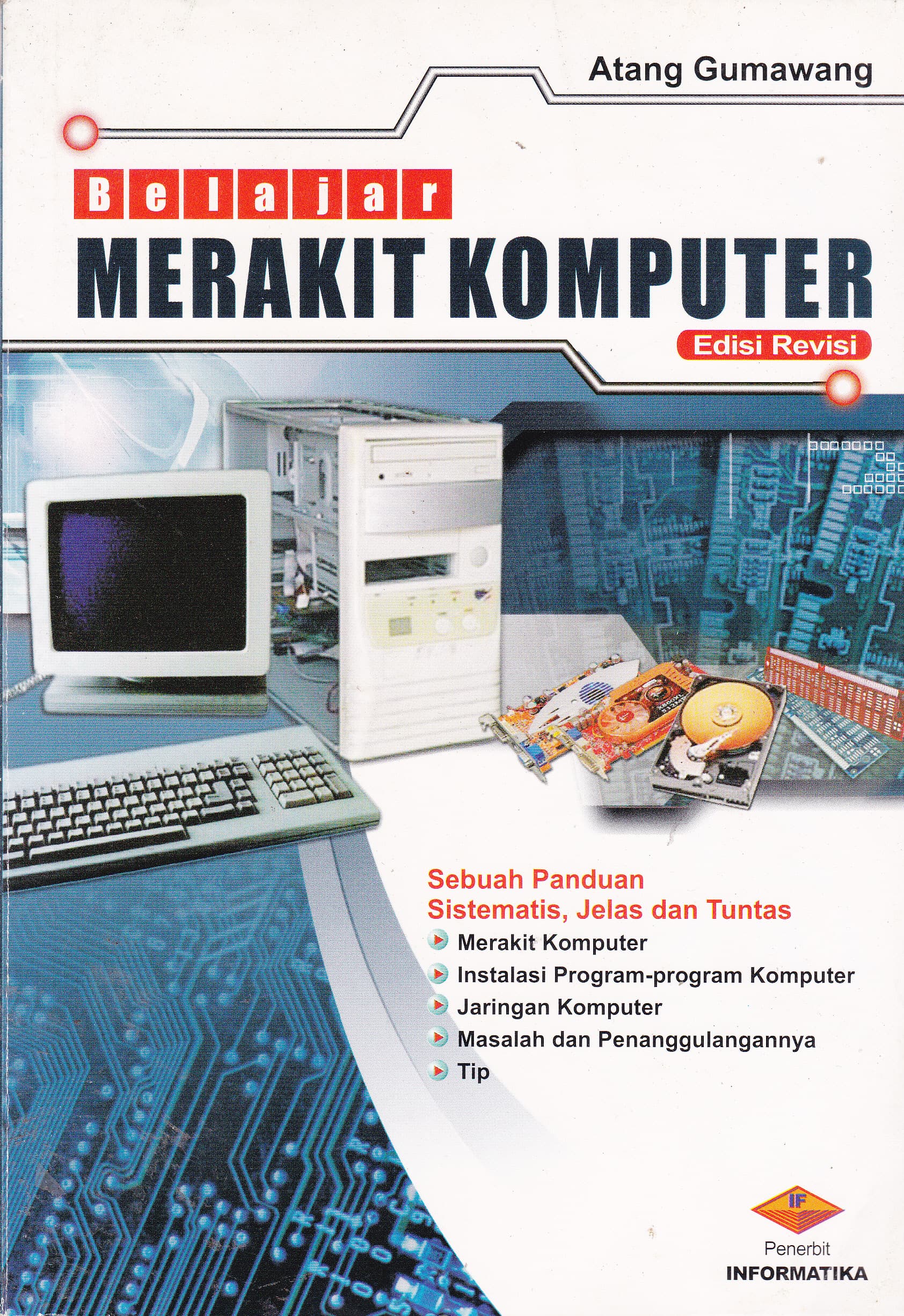 Cover Belajar Merakit Komputer :  Edisi Revisi / Atang Gumawang