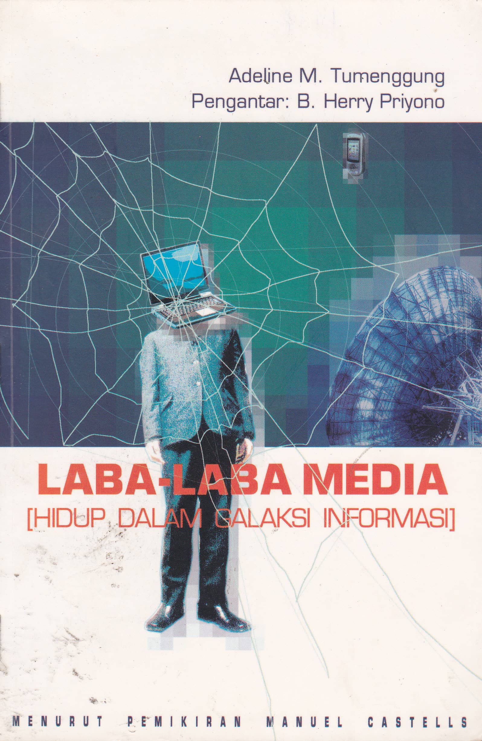 Cover Laba-Laba Media :  Hidup Dalam Galaksi Informasi / Adeline M. Tumenggung