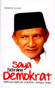 Cover Saya Seorang Demokrat :  Percik-perciki Pikiran Amien Rais / Imron Nasri