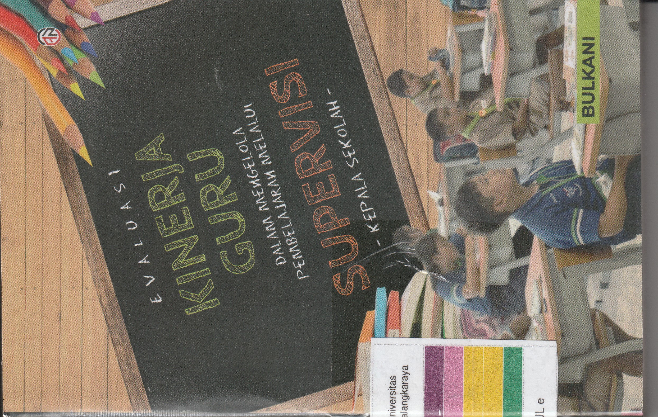 Cover Evaluasi Kinerja Guru dalam Mengelola Pembelajaran Melalui Supervisi Kepala Sekolah / Bulkani
