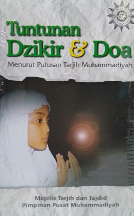 Cover Tuntunan Dzikir & Do'a :  Menurut Putusan Tarjih Muhammadiyah / Majelis Tarjih dan Tajdid Pimpinan Pusat Muhammadiyah