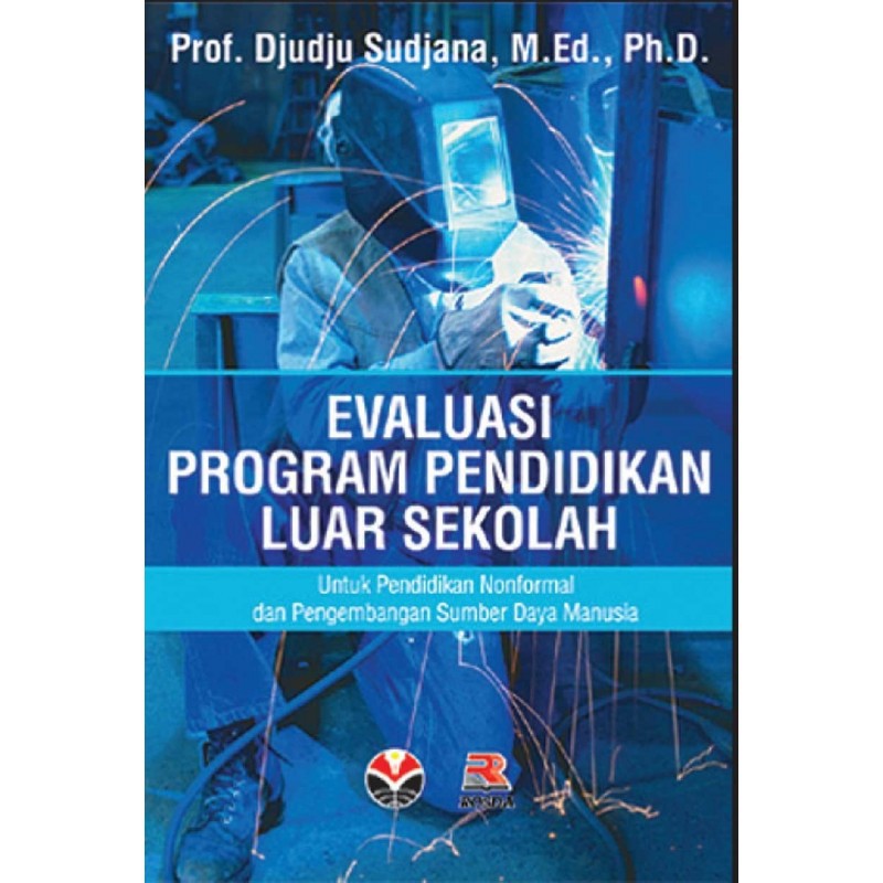 Cover Evaluasi Program Pendidikan Luar Sekolah :  Untuk pendidikan nonformal dan pengembangan sumber daya manusia / Djudju Sudjana