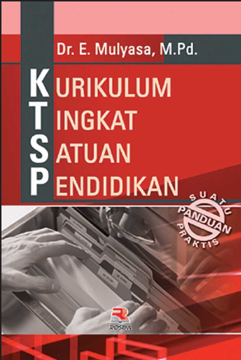 Cover Kurikulum Tingkat Satuan Pendidikan :  Sebuah Panduan Praktis / E. Mulyasa