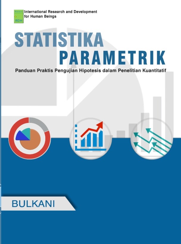Cover Statistika Parametrik :  Panduan praktis pengujian hipotesis dalam penelitian kuantitatif / Bulkani