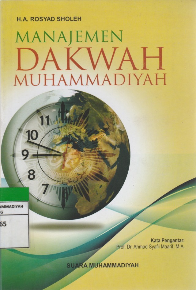 Cover Manajemen Dakwah Muhammadiyah :  Mengimplementasikan Prinsip Manajerial dalam Meraih Kesuksean Dakwah / Rosyad Sholeh