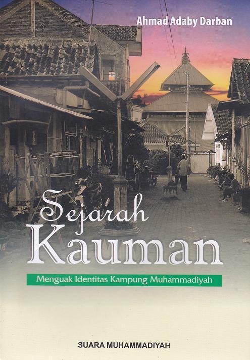 Cover Sejarah Kauman :  Menguak Identutas Kampung Muhammadiyah / Ahmad Adaby Darban