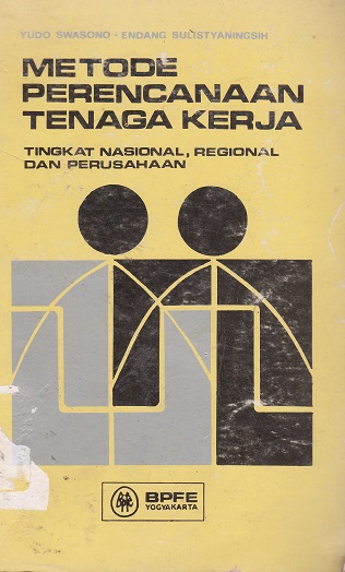 Cover Metode Perencanaan Tenaga Kerja :  Tingkat Nasional, Regional dan Perusahaan / Yudo Swasono