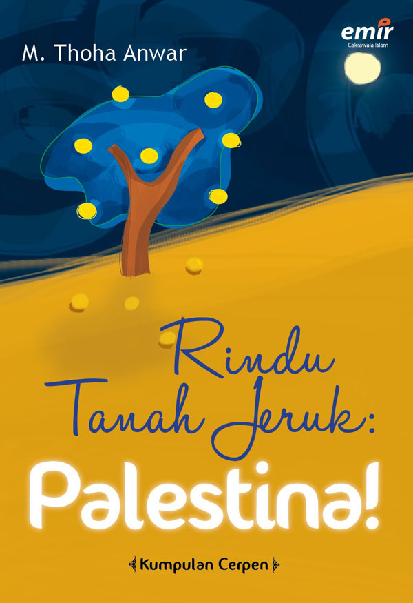 Cover Rindu Tanah Jeruk Palestina :  - / M. Thoha Anwar