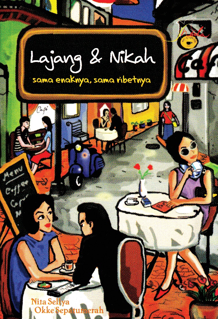 Cover Lajang & Nikah :  sama enaknya, sama ribetnya / Nita Sellya