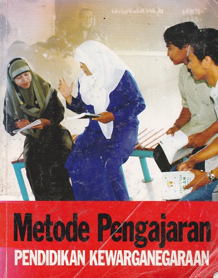 Cover Metode Pengajaran :  Pendidikan Kewarganegaraan / Akif Khilmiyah