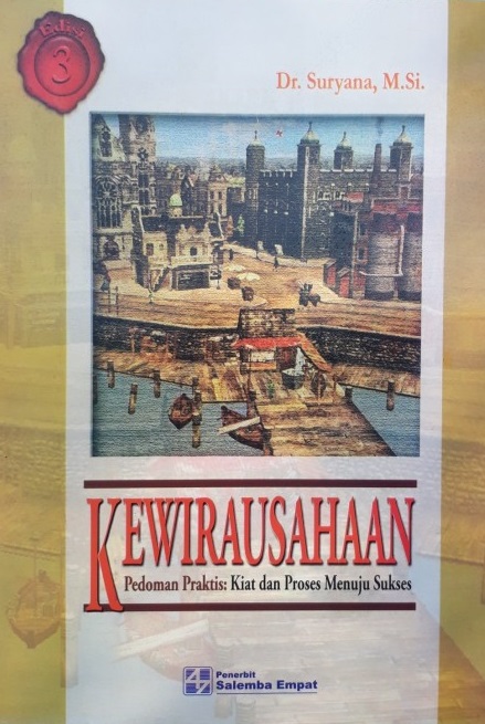 Cover Kewirausahaan :  Pedoman Praktis: Kiat dan Proses Menuju Sukses / Suryana