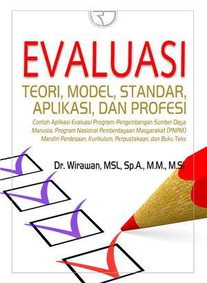 Cover Evaluasi Teori, Model, Standar, Aplikasi, dan Profesi :  - / Wirawan