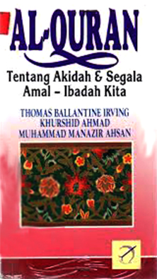 Cover Al-Quran tentang akidah & segala amal - ibadah kita :  - / Thomas Ballantine Irving